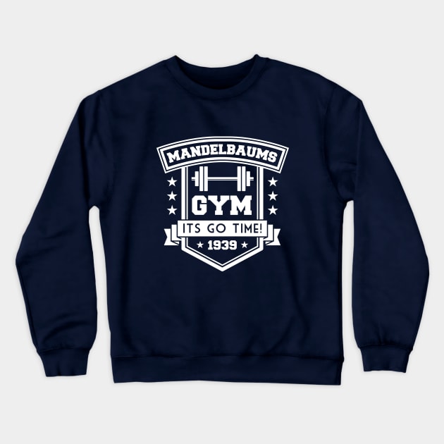 Mandelbaums Gym Crewneck Sweatshirt by Woah_Jonny